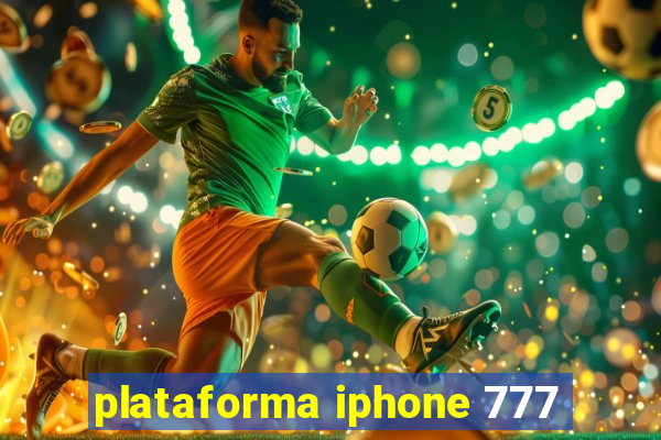 plataforma iphone 777